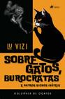 Sobre Gatos, Burocratas e Outros Bichos Inúteis - Viseu