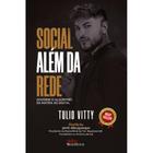 Social Além da Rede ( Tulio Vitty ) - DDM Editora