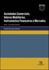 Sociedades Comerciais, Valores Mobiliários, Instrumentos Financeiros E Mercados - ALMEDINA