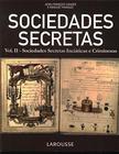 Sociedades Secretas Vol 2 - Sociedades Secretas Inciáticas E Criminosas