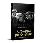 Sombra do vampiro, a - KOTTER EDITORIAL LTDA