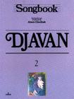 Songbook Djavan - Volume 2 - IRMAOS VITALE EDITORES