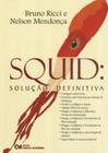 Squid - Solucao Definitiva - CIENCIA MODERNA