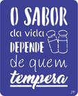 Stencil Frase O sabor da vida depende de quem tempera - Jeito Próprio Artesanato