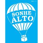 Stencil Opa 15 X 20 cm - Balão Sonhe Alto - 2703