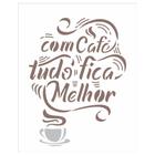 Stencil Pintura Frase com Café 2974 20x25 Opa