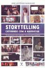 Storytelling: Cativando com a Narrativa: Técnicas para Criar Conexão com Pessoas e Empresas - Actual