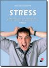 Stress: Aprenda a Lidar com as Tensões Dia-a-dia e Melhore Sua Qualidade de Vida - TECMEDD