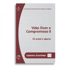 Subsídios doutrinais 13 - vida: dom e compromisso ii - EDIÇÕES CNBB