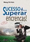 Sucesso E...Superar Encrencas! As Turbulências São Oportunidades Para Quem Quer Crescer Nos Negocios