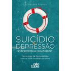 Suicídio e Depressão, Guilherme Franco - God Books