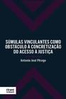 Súmulas Vinculantes Como Obstáculo À Concretização Do Acesso À Justiça - Tirant Lo Blanch