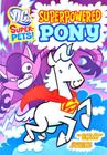 Superpowered Pony - Dc Super Heroes - Super-Pets - Raintree