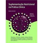 Suplementação Nutricional na Prática Clínica Vol I