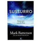 Sussurro Como ouvir a voz de Deus Mark Batterson - VIDA