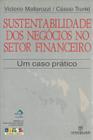 Sustentabilidade dos negócios no setor financeiro - um caso prático - Annablume