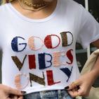 T Shirt Good Vibes Only Com Pedrarias Bordada À Mão