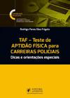Taf - Teste de Aptidão Física para Carreiras Policiais: Dicas e Orientações Especiais - Juspodivm