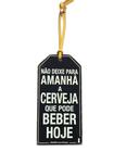 Tag Nao Deixe Cerveja - Amanhã te conto um segredo