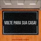 Tapete Capacho Decorativo - Volte Para Sua Casa