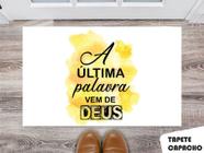 Tapete Capacho Personalizado A Última Palavra vem de Deus