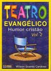 Teatro Evangélico Humor Cristão Volume 2, Wilson Soares Cardoso - AD Santos -