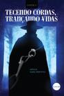 Tecendo cordas trancando vidas - livro i - LIVRUS