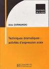 Techniques Dramatiques: Activités D'Expression Orale - F Pratique De Classe - Hachette - Fle