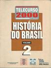 Telecurso 2000. História Do Brasil. 2° Grau - Volume 2 - Positivo
