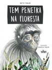 TEM PENETRA NA FLORESTA - Autor: TIBURI, BETE - CULTURA - EDITORA DE CULTURA