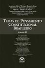 Temas de pensamento constitucional brasileiro - vol. 3 - ARRAES