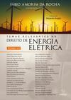 Temas Relevantes No Direito De Energia Elétrica V.4 - Synergia