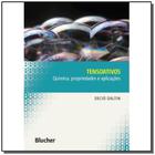 Tensoativos - Quimica, Propriedades E Aplicacoes - Blucher
