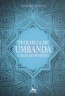 Teologia de Umbanda e Suas Dimensões - ANUBIS EDITORES