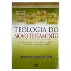 Teologia do Novo Testamento - (Marshall) - VIDA NOVA