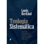 Teologia Sistemática - 4ª Edição - Louis Berkhof
