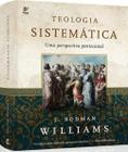 Teologia Sistemática: Uma Perspectiva Pentecostal J. Rodman Williams - EDITORA VIDA