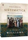 Teologia Sistemática Uma Perspectiva Pentecostal, J Rodman Williams - Vida -