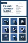 Teologias e Ciências das Religiões - experiências, saberes e diversidade
