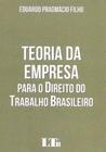 Teoria da Empresa Para o Direito Trabalho Brasileiro- 01Ed/18 - LTR EDITORA