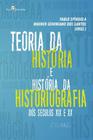 Teoria da História e História da Historiografia dos Séculos XIX e XX: Ensaios