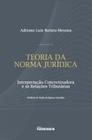 Teoria da Norma Jurídica - Interpretação Concretizadora e as Relações Tributárias - NOESES