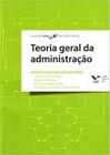 Teoria geral da administração - EDITORA FGV