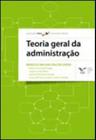 Teoria geral da administraçao - FGV EDITORA