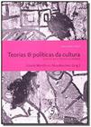 Teorias E Politicas Da Cultura: Visoes Multidiscip - EDUFBA