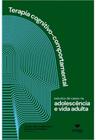 Terapia cognitivo-comportamental - estudos de casos na adolescencia e vida adulta