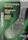 Terminologia Básica: Ms Windows 2000 - Ms Office Word 2003