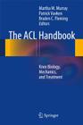 The acl handbook knee biology, mechanics, and treatment