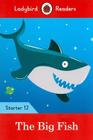 The Big Fish - Ladybird Readers - Starter Level 12 - Book With Downloadable Audio (Us/Uk) - Ladybird ELT Graded Readers