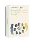 The Grief Deck: Rituals, Meditations, and Tools for Moving through Loss Cartas